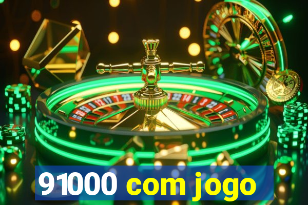 91000 com jogo